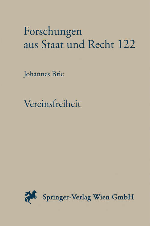 Book cover of Vereinsfreiheit: Eine rechtsdogmatische Untersuchung der Grundfragen des Vereinsrechts (1998) (Forschungen aus Staat und Recht #122)