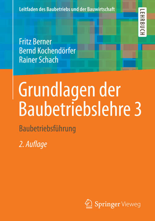 Book cover of Grundlagen der Baubetriebslehre 3: Baubetriebsführung (2. Aufl. 2015) (Leitfaden des Baubetriebs und der Bauwirtschaft)