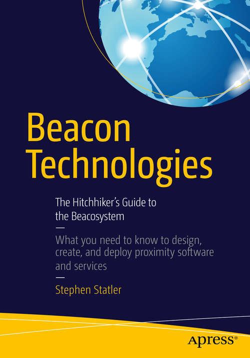 Book cover of Beacon Technologies: The Hitchhiker's Guide to the Beacosystem (1st ed.)