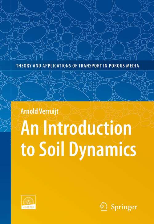 Book cover of An Introduction to Soil Dynamics (2010) (Theory and Applications of Transport in Porous Media #24)