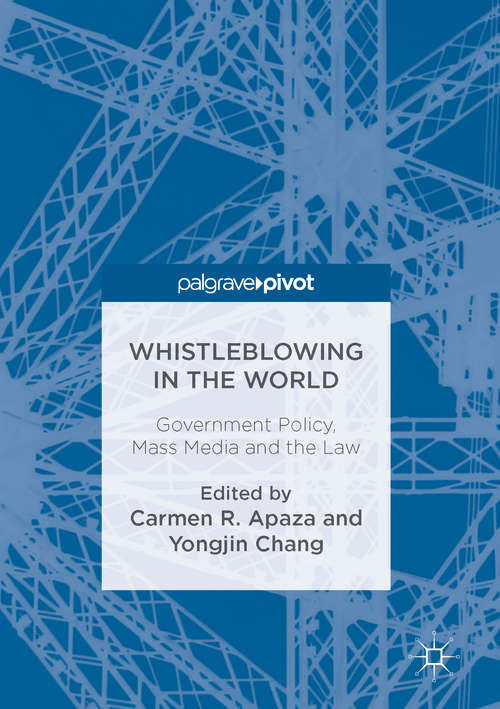 Book cover of Whistleblowing in the World: Government Policy, Mass Media and the Law (1st ed. 2017)