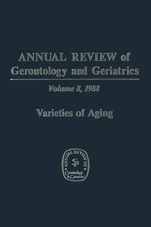 Book cover of Annual Review of Gerontology and Geriatrics: Volume 8, 1988 Varieties of Aging (1988)