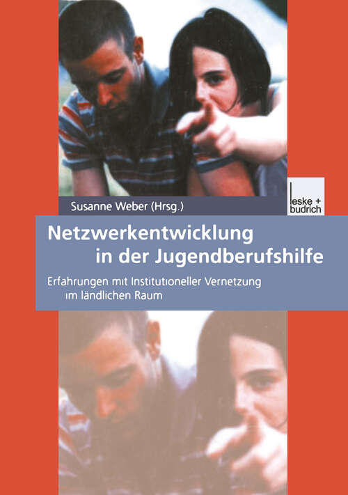 Book cover of Netzwerkentwicklung in der Jugendberufshilfe: Erfahrungen mit Institutioneller Vernetzung im ländlichen Raum (2001)