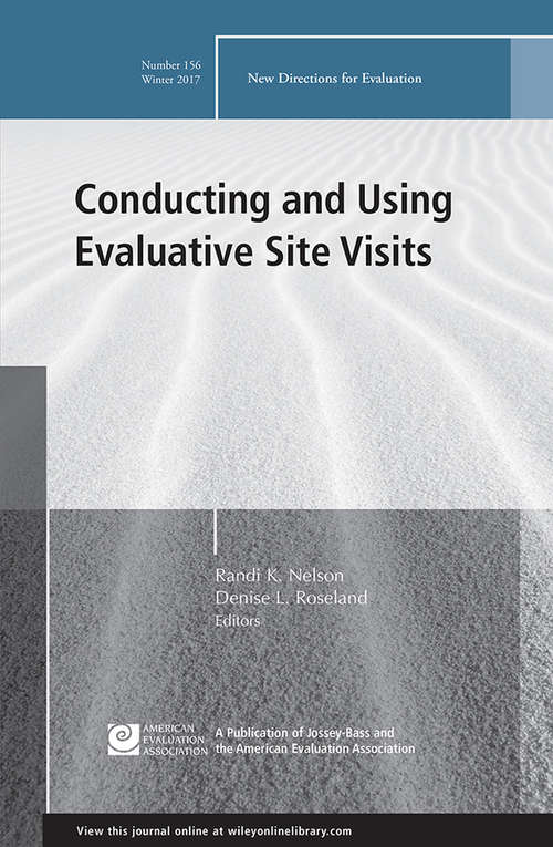 Book cover of Conducting and Using Evaluative Site Visits: New Directions for Evaluation, Number 156 (J-B PE Single Issue (Program) Evaluation)