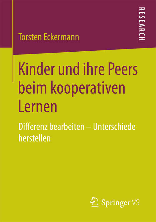 Book cover of Kinder und ihre Peers beim kooperativen Lernen: Differenz bearbeiten – Unterschiede herstellen