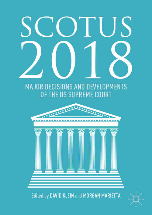 Book cover of SCOTUS 2018: Major Decisions and Developments of the US Supreme Court (1st ed. 2019)