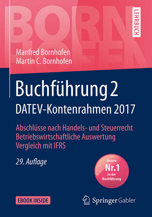 Book cover of Buchführung 2 DATEV-Kontenrahmen 2017: Abschlüsse nach Handels- und Steuerrecht — Betriebswirtschaftliche Auswertung — Vergleich mit IFRS (29. Aufl. 2018) (Bornhofen Buchführung 2 LB)