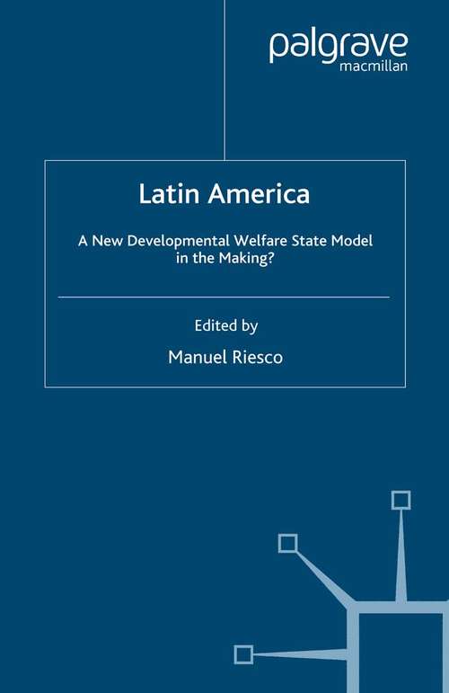 Book cover of Latin America: A New Developmental Welfare State in the Making? (2007) (Social Policy in a Development Context)