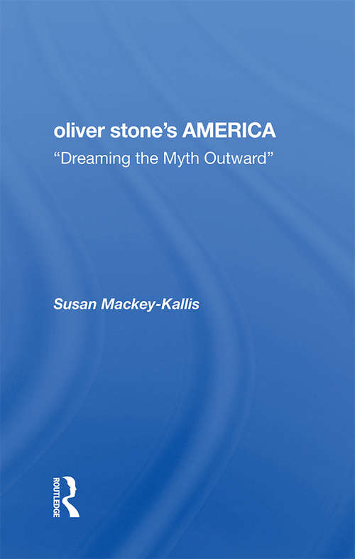 Book cover of Oliver Stone's America: dreaming The Myth Outward