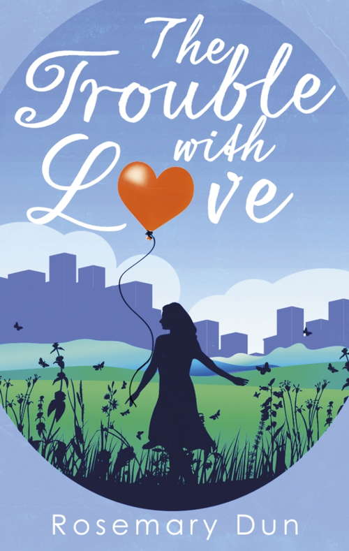 Book cover of The Trouble With Love: a hilarious love story that's guaranteed to have you laughing out loud!