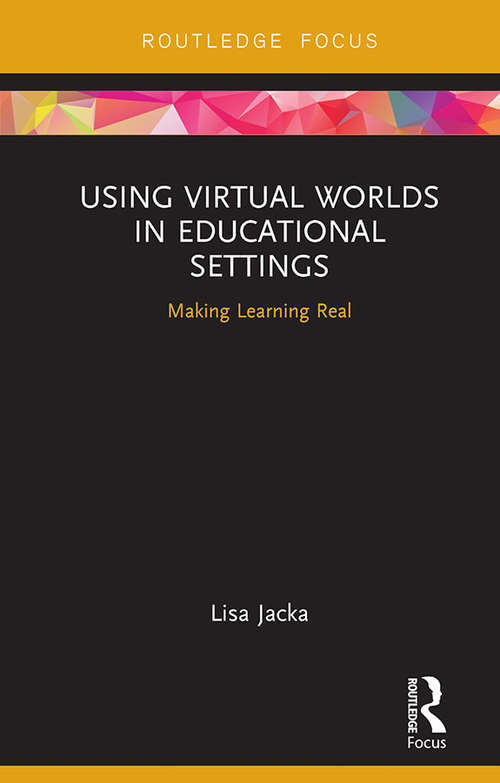 Book cover of Using Virtual Worlds in Educational Settings: Making Learning Real