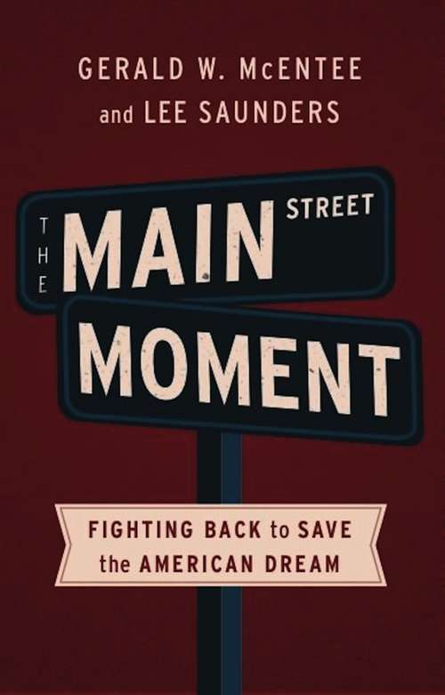 Book cover of The Main Street Moment: Fighting Back To Save The American Dream