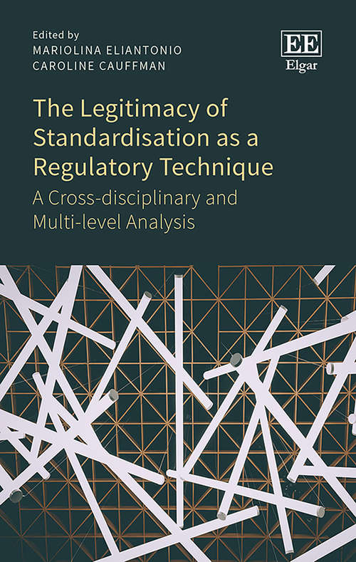 Book cover of The Legitimacy of Standardisation as a Regulatory Technique: A Cross-disciplinary and Multi-level Analysis