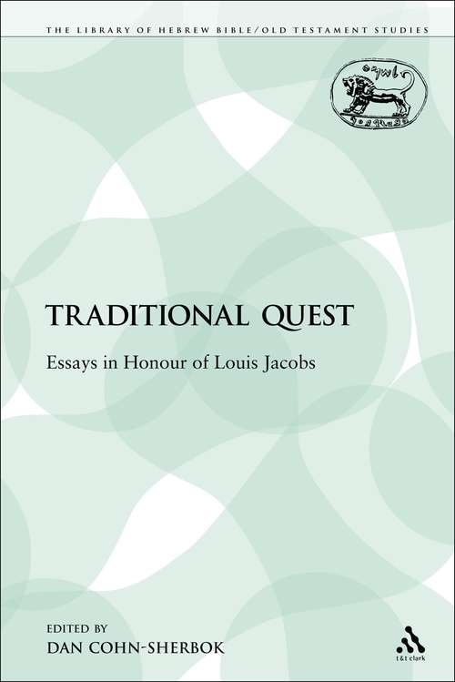 Book cover of A Traditional Quest: Essays in Honour of Louis Jacobs (The Library of Hebrew Bible/Old Testament Studies)