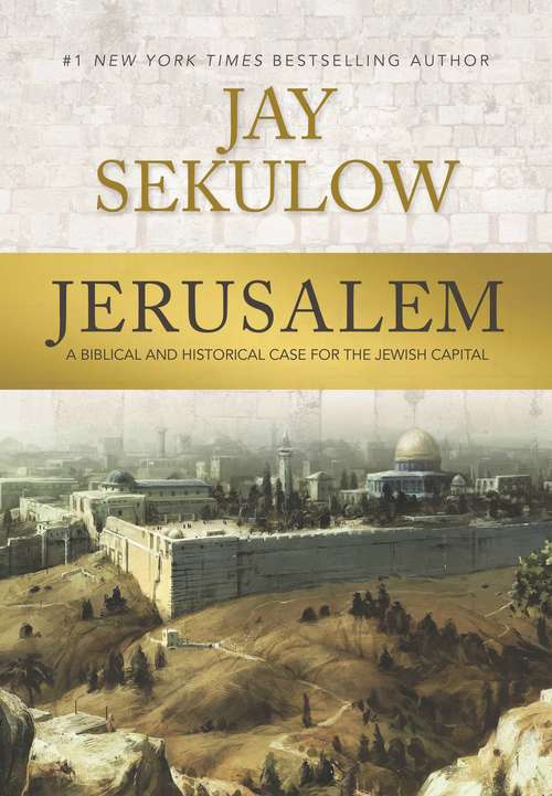 Book cover of Jerusalem: A Biblical and Historical Case for the Jewish Capital