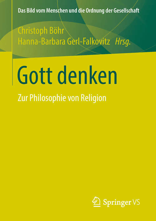 Book cover of Gott denken: Zur Philosophie von Religion (Das Bild vom Menschen und die Ordnung der Gesellschaft)