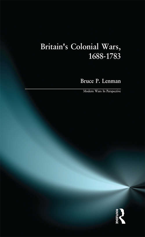 Book cover of Britain's Colonial Wars, 1688-1783 (Modern Wars In Perspective)