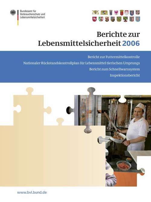 Book cover of Berichte zur Lebensmittelsicherheit 2006: Bericht zu Futtermittelkontrolle; Nationaler Rückstandskontrollplan für Lebensmittel tierischen Ursprungs; Bericht zum Schnellwarnsystem; Inspektionsbericht (2007) (BVL-Reporte #7.1)