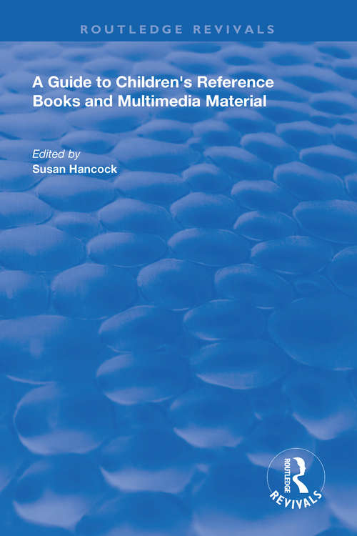 Book cover of A Guide to Children's Reference Books and Multimedia Material (Routledge Revivals)