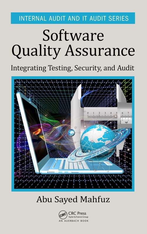 Book cover of Software Quality Assurance: Integrating Testing, Security, and Audit (Internal Audit And It Audit Ser.)