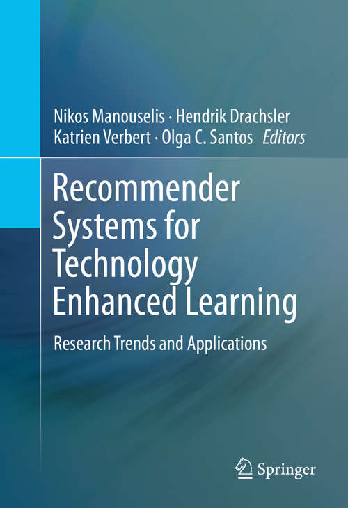 Book cover of Recommender Systems for Technology Enhanced Learning: Research Trends and Applications (2014)