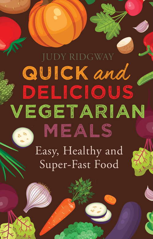 Book cover of Quick and Delicious Vegetarian Meals: Easy, healthy and super-fast food (Tom Thorne Novels #329)