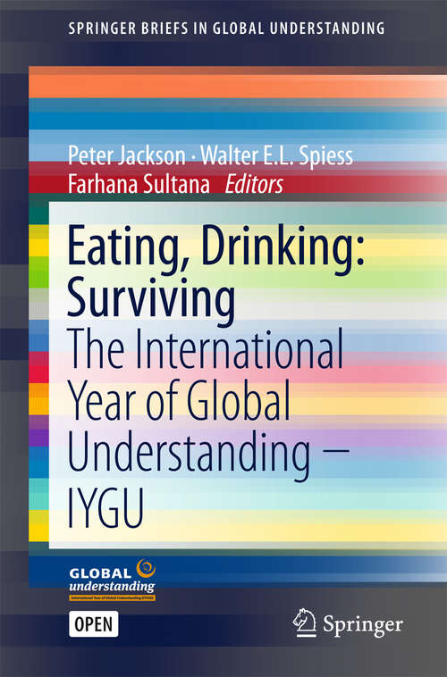 Book cover of Eating, Drinking: The International Year of Global Understanding - IYGU (1st ed. 2016) (SpringerBriefs in Global Understanding)