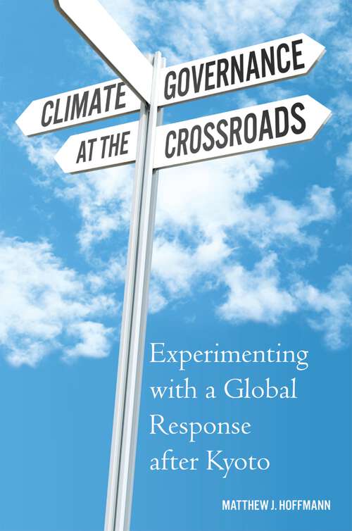Book cover of Climate Governance at the Crossroads: Experimenting with a Global Response after Kyoto