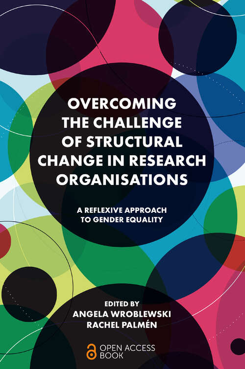 Book cover of Overcoming the Challenge of Structural Change in Research Organisations: A Reflexive Approach to Gender Equality