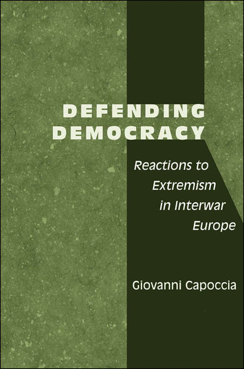 Book cover of Defending Democracy: Reactions to Extremism in Interwar Europe