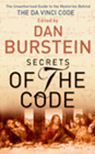 Book cover of Secrets of the Code: The Unauthorized Guide To The Mysteries Behind The Da Vinci Code (rev. Ed. )