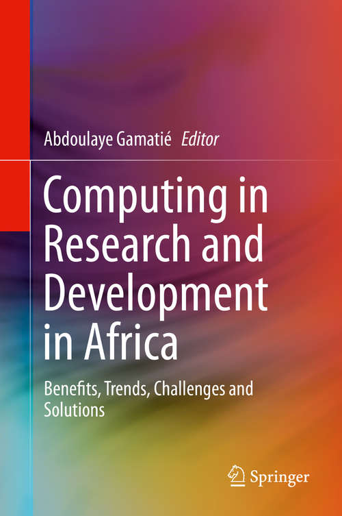 Book cover of Computing in Research and Development in Africa: Benefits, Trends, Challenges and Solutions (2015)