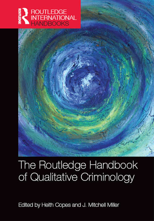 Book cover of The Routledge Handbook of Qualitative Criminology (Routledge International Handbooks)