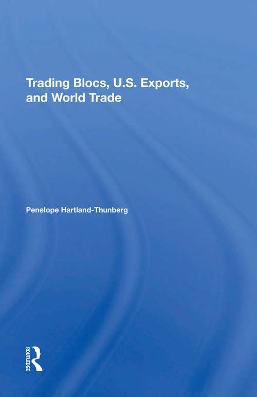 Book cover of Trading Blocs, U.s. Exports, And World Trade