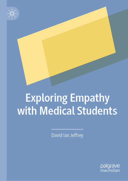 Book cover of Exploring Empathy with Medical Students (1st ed. 2019)