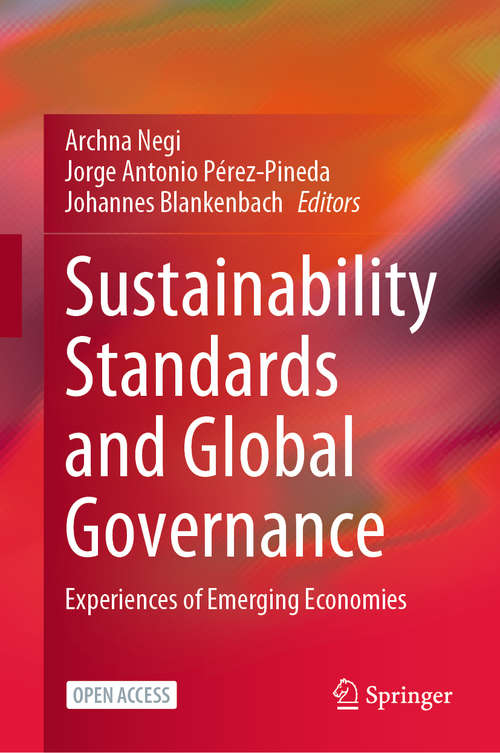 Book cover of Sustainability Standards and Global Governance: Experiences of Emerging Economies (1st ed. 2020)
