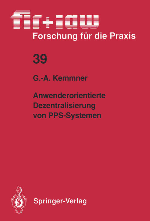 Book cover of Anwenderorientierte Dezentralisierung von PPS-Systemen (1991) (fir+iaw Forschung für die Praxis #39)