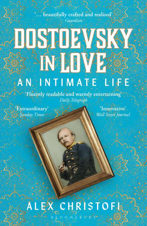 Book cover of Dostoevsky in Love: An Intimate Life