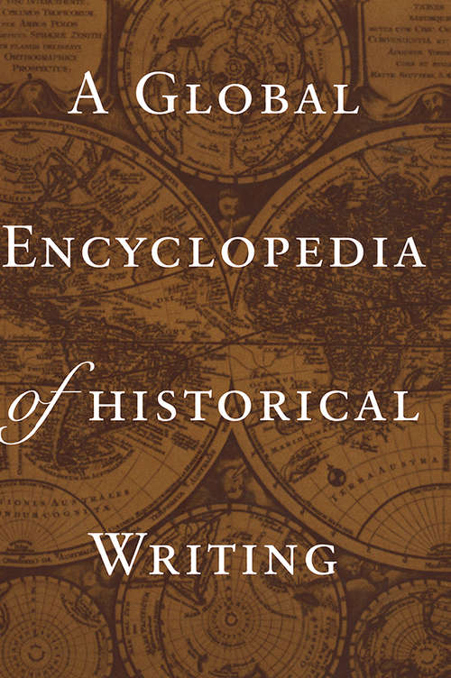 Book cover of A Global Encyclopedia of Historical Writing, Volume 2
