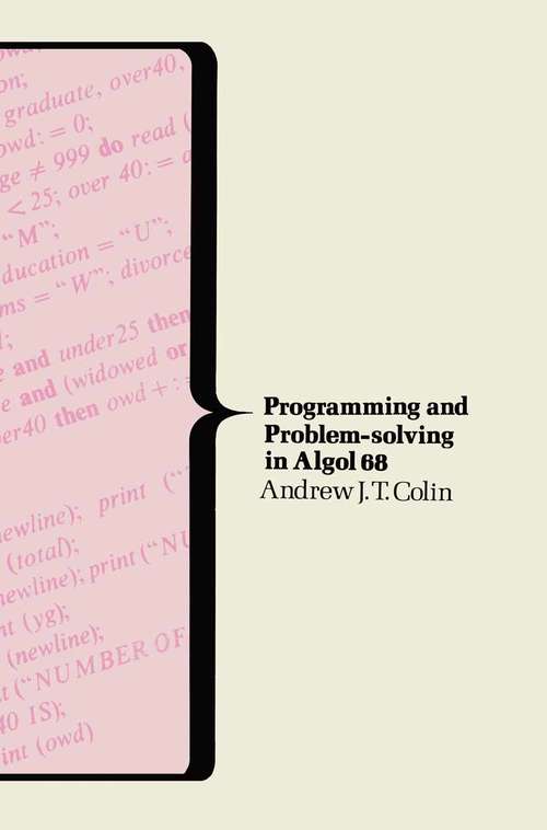 Book cover of Programming and Problem-Solving in Algol 68 (1st ed. 1978) (Computer Science Series)