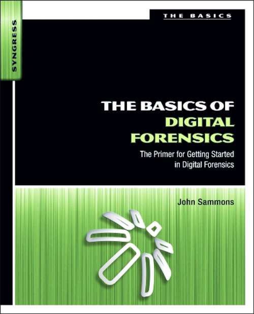 Book cover of The Basics of Digital Forensics: The Primer for Getting Started in Digital Forensics (2)