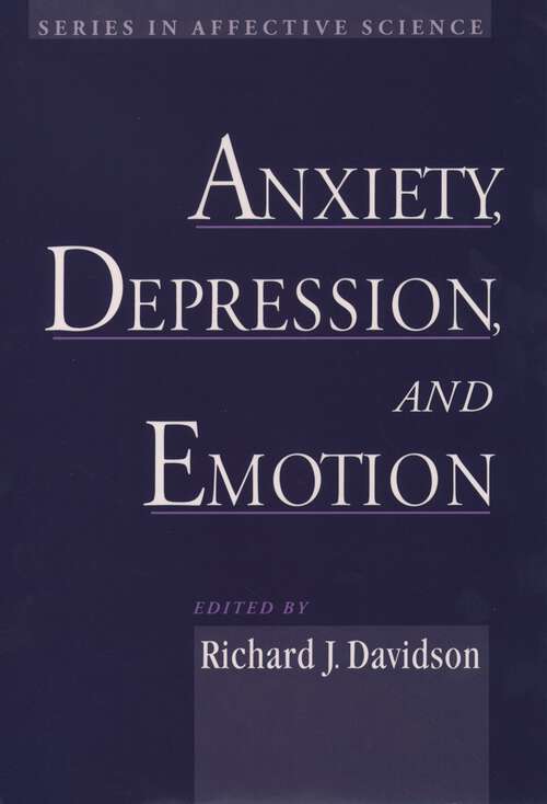 Book cover of Anxiety, Depression, and Emotion (Series in Affective Science)