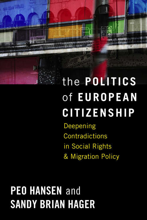 Book cover of The Politics of European Citizenship: Deepening Contradictions in Social Rights and Migration Policy