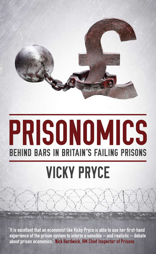 Book cover of Prisonomics: Behind Bars in Britain's Failing Prisons