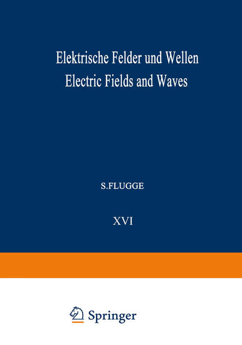 Book cover of Elektrische Felder und Wellen / Electric Fields and Waves (1958) (Handbuch der Physik   Encyclopedia of Physics: 4 / 16)