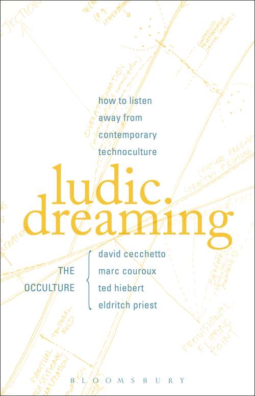 Book cover of Ludic Dreaming: How to Listen Away from Contemporary Technoculture