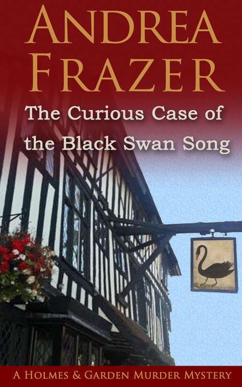 Book cover of The Curious Case of The Black Swan Song (Holmes and Garden #1)