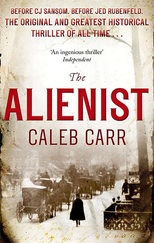 Book cover of The Alienist: Book 1 (Laszlo Kreizler & John Schuyler Moore #1)