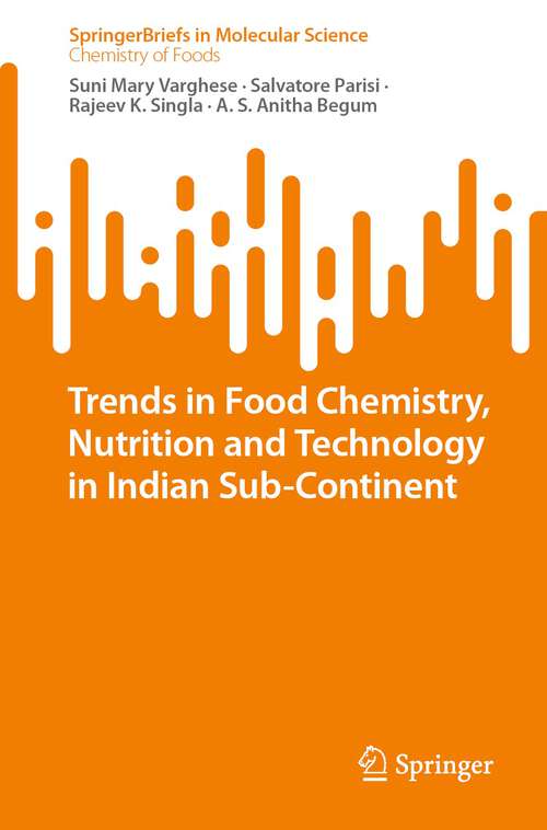 Book cover of Trends in Food Chemistry, Nutrition and Technology in Indian Sub-Continent (1st ed. 2022) (SpringerBriefs in Molecular Science)