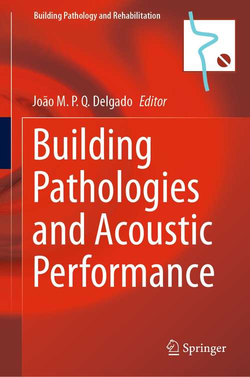 Book cover of Building Pathologies and Acoustic Performance (1st ed. 2021) (Building Pathology and Rehabilitation #18)